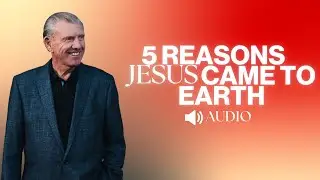 5 Reasons Jesus Came to Earth | Audio Sermon by Mark T. Barclay