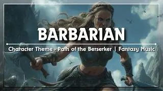 Heroes | Barbarian | Path of the Berserker | RPG Character Theme | 1 Hour