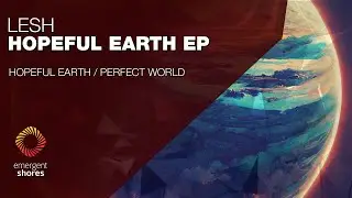 Lesh - Hopeful Earth [Emergent Shores]