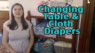 Diaper Changing Table Organization & Cloth Diaper Stash