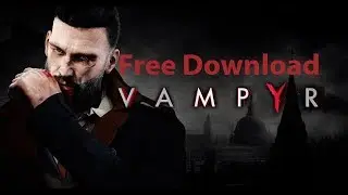 VAMPYR GAME FREE DOWNLOAD CODEX AND FIX NETWORK ERROR + CRACK 100% WORK !! (2018)