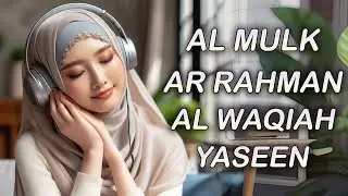 Relax and Unwind with Marvelous Heart Touching Quran Surah Al Mulk, Al Waqiah, Ar Rahman, Yaseen