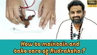 How to maintain & take care of Rudraksha ? | RudraTree Rudraksha and Gemstones