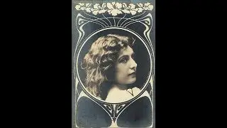 Tribute to American Operatic Soprano & Silent Film Actress Geraldine FARRAR (1882-1967)