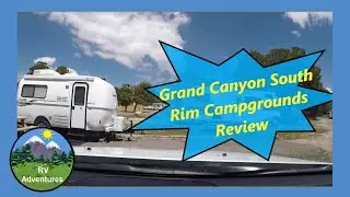 Grand Canyon Trailer Village RV Park & Mather Campgrounds in Arizona, USA by RV Adventures
