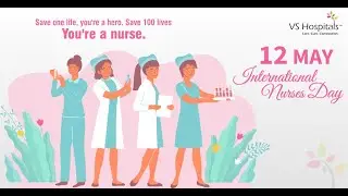 VS Hospitals | International Nurses Day Wishes | Appreciation to our nurses from patients