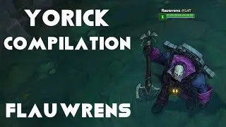 Yorick compilation Flauwrens (League of Tricks)