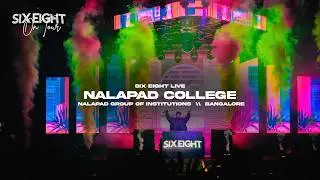 Six Eight Live At Nalapad Group Of Institutions // Bangalore
