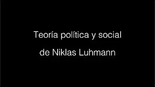 Teoría política y social de Niklas Luhmann, José Luis Hoyo
