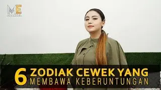 6 ZODIAK CEWEK YANG MEMBAWA KEBERUNTUNGAN BUAT KAMU. Ada Zodiak Kamu atau Gebetan Kamu ??