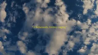 A Behemoth, forever raging