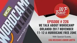 226 WP Tonic We InterviewDavid Laietta  & David Laietta WordCamp Orlando 2017