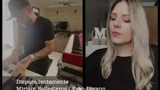 MANUEL CARRASCO- Dispara lentamente, Míriam Ballesteros y Fran Lozano