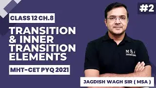 TRANSITION AND INNER TRANSITION ELEMENTS | MHT-CET PYQ 2021 CHEMISTRY | IMPULSE BATCH