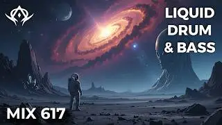 Stellar Soundscapes #2: Liquid Drum and Bass Mix 617