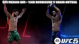 UFC 5 | UFC Mexico Simulation - Yair Rodriguez Vs Brain Ortega