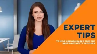 How to Compare Electricity Providers? Expert Tips to Help You Shop and Compare.