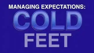 Customer Relationship Tips - Managing Expectations: Cold Feet - Selling Essentials Minute