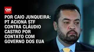 PT aciona STF contra Cl&aacute;udio Castro por contato com governo Trump | CNN PRIME TIME