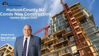 Hudson County NJ New Construction Condo Update August 2025