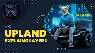 Introduction to Upland - How Layer 1 Affects Layer 2 of the Metaverse