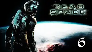 Dead Space ПРОХОЖДЕНИЕ - 6: GremlinSerj