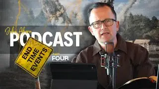 End Time Events Ep 4 | Deception, Discernment, and Endurance