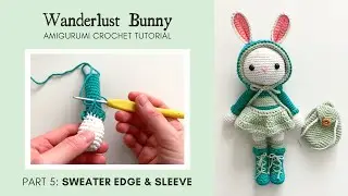 Wanderlust Bunny Part 5: Sleeves &middot; Amigurumi Crochet Pattern &middot; Sweet Softies DIY Tutorial