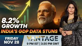 LIVE: Indian Economy Beats Projections, Records 8.2% Growth | Vantage with Palki Sharma | N18G