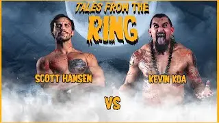 Scott Hansen vs Kevin Koa | TALES FROM THE RING
