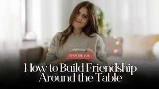 From Dinner Parties to Deeper Friendships: Catholic Hospitality Tips with Mari Wagner