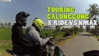 #5 TOURING GALUNGGUNG TASIK |||  NMAX VS X-RIDE