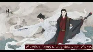 Truyện Tiên Hiệp - ĐẤU PHÁ THƯƠNG KHUNG CHƯƠNG 171 - 175
