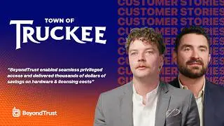 Town of Truckee Saved THOUSANDS in Hardware & Licensing Costs by Choosing BeyondTrust