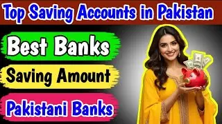 Top 10 savings accounts in Pakistan | best bank for saving account in Pakistan