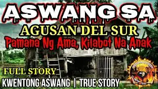 Aswang Sa Agusan Del Sur - Kwentong Aswang True Story | FullStory Compilation
