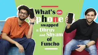 What's On My Phone Ft. Dhruv & Shyam aka @Funcho  (Swapped) | India Forums