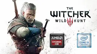 The Witcher 3 on i3 7020U, 8gb ram, AMD Radeon 530, Fps Benchmark