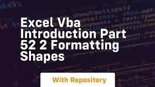 excel vba introduction part 52 2 formatting shapes