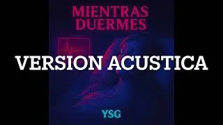 MIENTRAS DUERMES (Versi&oacute;n Ac&uacute;stica) &ndash; YSG | Balada Intimista Piano y Voz | Adi&oacute;s en Silencio