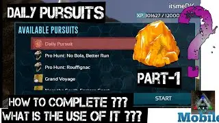 How to Complete Daily Pursuits Part 1? What is Use of it? | Ark Mobile