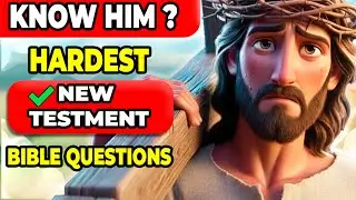 Most Christians Fail This New Testament Bible Quiz - 75 Questions
