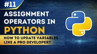 Assignment Operators: How to Update Variables Like a Pro? | EP 11