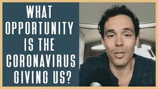 What Opportunity Is The Coronavirus Giving Us? - Deep Dive Podcast with Adam Roa