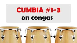 Cumbia #1-3 Rhythm Played on Congas from simple to complex