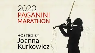 2020 Paganini Marathon Project hosted by Joanna Kurkowicz