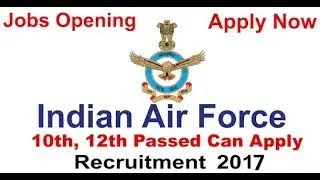 INDIAN AIR FORCE RECRUITMENT 2017