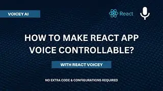 How to make ReactJs app voice controllable with React Voicey?