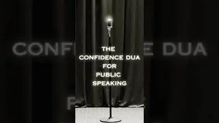 The Confidence Dua for Public Speaking |Quranic Dua
