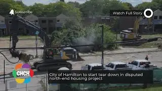 City of Hamilton to start tear down in disputed north-end housing project